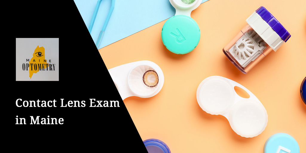 Contact Lens Exams in Maine Maine Optometry
